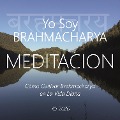 Yo Soy Brahmacharya - Wilma Eugenia Juan Galindo, Roy Eugene Davis