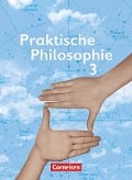 Praktische Philosophie 3. Schülerbuch. Nordrhein-Westfalen - Manfred Berg, Inge Denzin, Roland Wolfgang Henke, Bernhard Koreng, Hans-Bernhard Petermann