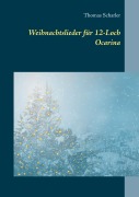 Cover-Bild zum Titel 'Weihnachtslieder für 12-Loch Ocarina' von 'Thomas Scharler'