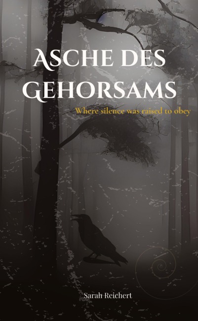 Asche des Gehorsams - Sarah Reichert