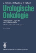 Cover-Bild zum Titel 'Urologische Onkologie' von 'Jürgen Ammon, Johann-Hinrich Karstens, Peter Rathert'
