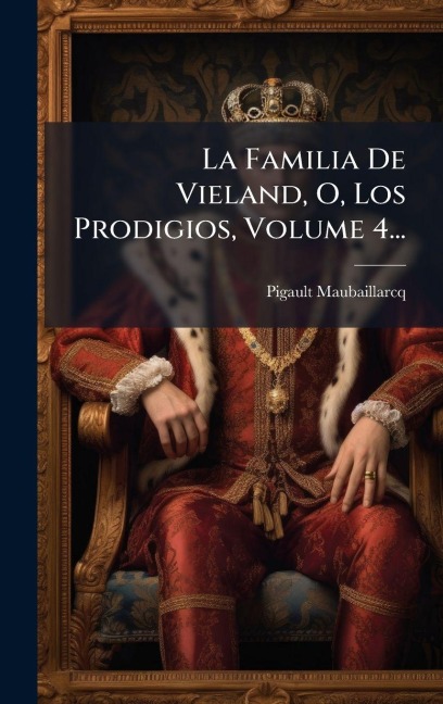 La Familia De Vieland, O, Los Prodigios, Volume 4... - 