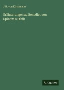 Cover-Bild zum Titel 'Erläuterungen zu Benedict von Spinoza's Ethik' von 'J. H. Von Kirchmann'