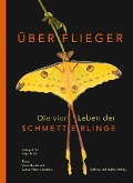 Cover-Bild zum Titel 'Überflieger. Die vier Leben der Schmetterlinge' von 'Veronika Straaß, Claus-Peter Lieckfeld'
