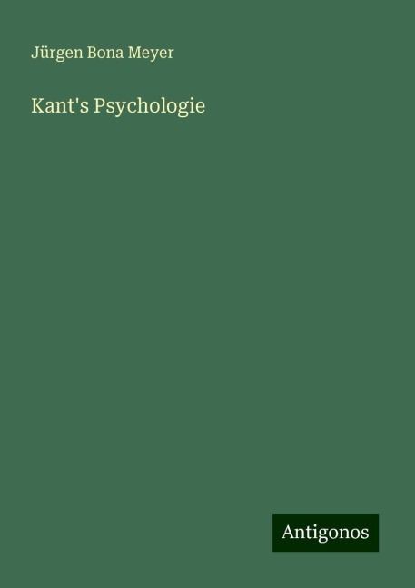 Kant's Psychologie - Jürgen Bona Meyer