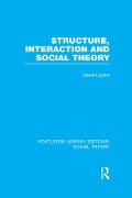 Cover-Bild zum Titel 'Structure, Interaction and Social Theory (RLE Social Theory)' von 'Derek Layder'