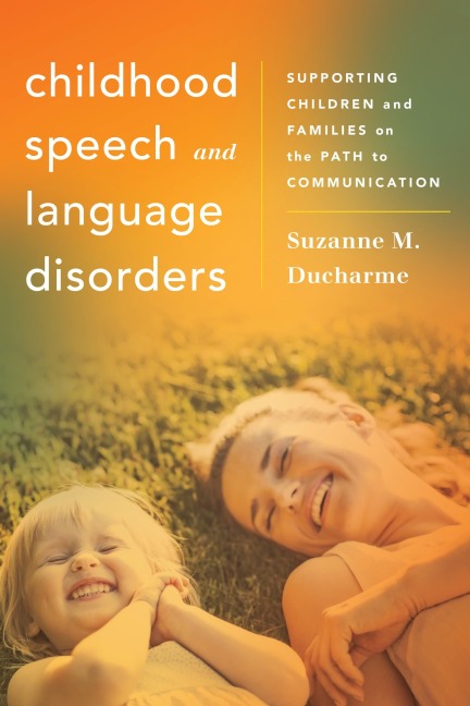 Childhood Speech and Language Disorders - Suzanne M. Ducharme