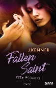 Cover-Bild zum Titel 'Fallen Saint. Süße Erlösung' von 'J. Kenner'