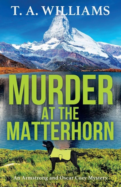 Murder at the Matterhorn - T A Williams
