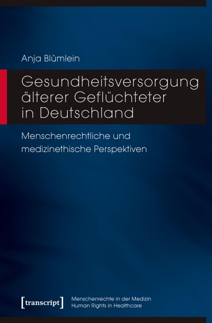 Gesundheitsversorgung älterer Geflüchteter in Deutschland - Anja Blümlein
