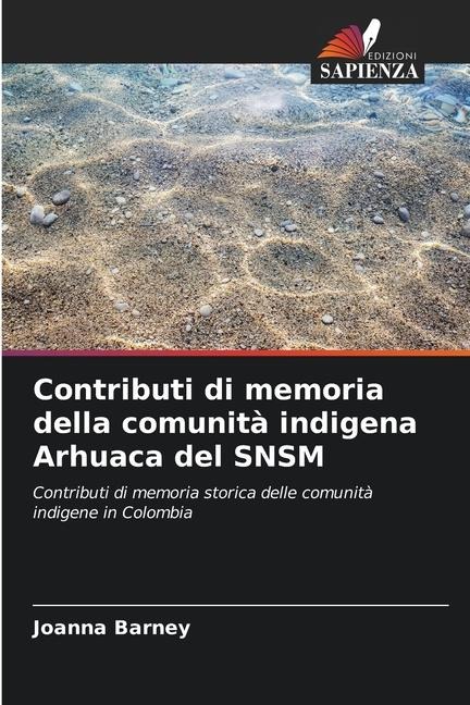 Contributi di memoria della comunità indigena Arhuaca del SNSM - Joanna Barney