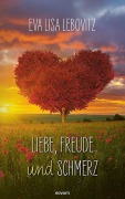 Cover-Bild zum Titel 'Liebe, Freude und Schmerz' von 'Eva Lisa Lebovitz'