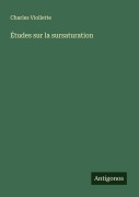 Cover-Bild zum Titel 'Études sur la sursaturation' von 'Charles Viollette'