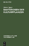 Bakteriosen der Kulturpflanzen - Dieter Spaar