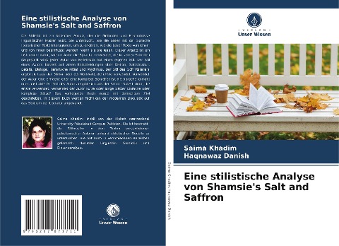 Eine stilistische Analyse von Shamsie's Salt and Saffron - Saima Khadim, Haqnawaz Danish