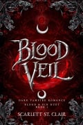 Cover-Bild zum Titel 'Blood Veil: Dark Vampire Romance - Deutsche Ausgabe (Blood & Sin Duet, #1)' von 'Scarlett St. Clair'