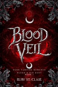 Cover-Bild zum Titel 'Blood Veil: Dark Vampire Romance (Deutsche Ausgabe)' von 'Ruby St. Clair'