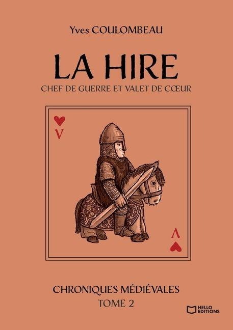La Hire - Chef de guerre et valet de coeur - Chroniques médiévales - Tome II - Yves Coulombeau