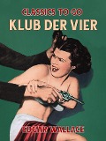 Cover-Bild zum Titel 'Klub der Vier' von 'Edgar Wallace'
