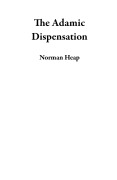 Cover-Bild zum Titel 'The Adamic Dispensation' von 'Norman Heap'