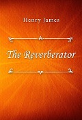 Cover-Bild zum Titel 'The Reverberator' von 'Henry James'