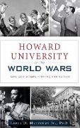 Cover-Bild zum Titel 'Howard University in the World Wars' von 'Lopez D Matthews'