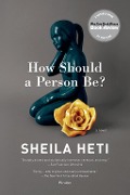 Cover-Bild zum Titel 'How Should a Person Be?' von 'Sheila Heti'
