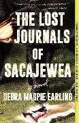 Cover-Bild zum Titel 'The Lost Journals of Sacajewea' von 'Debra Magpie Earling'