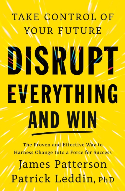 Disrupt Everything - James Patterson