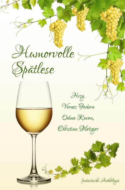 Humorvolle Spätlese - Agga Kastell, Kegler Veronika, Silke Katharina Weiler, Roswitha Böhm, Andrea Tillmanns