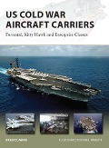 Cover-Bild zum Titel 'US Cold War Aircraft Carriers' von 'Brad Elward'