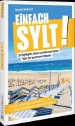 Cover-Bild zum Titel 'Einfach Sylt!' von 'Claudia Welkisch'