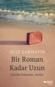 Cover-Bild zum Titel 'Bir Roman Kadar Uzun' von 'Ayse Sarisayin'