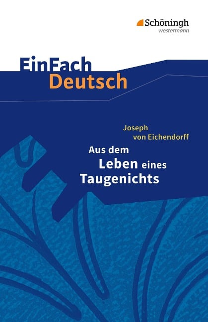 Aus dem Leben eines Taugenichts. EinFach Deutsch Textausgaben - Joseph von Eichendorff