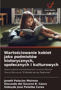 Cover-Bild zum Titel 'Warto¿ciowanie kobiet jako podmiotów historycznych, spo¿ecznych i kulturowych' von 'Janeth Palacios Mairena, Gioconda del Socorro B. Casco, Sobeyda José Peñalba Corea'