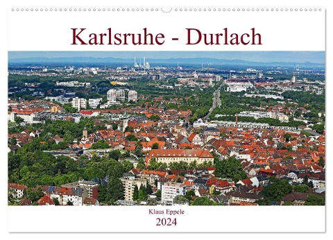 Karlsruhe-Durlach (Wandkalender 2024 DIN A2 quer), CALVENDO Monatskalender - Klaus Eppele
