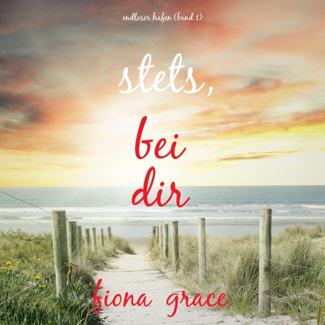 Stets bei dir (Endloser Hafen ¿ Band 1) - Fiona Grace