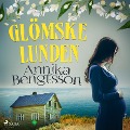 Cover-Bild zum Titel 'Glömskelunden' von 'Annika Bengtsson'