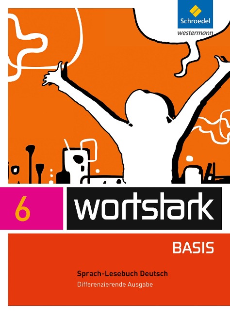 wortstark Basis 6. SprachLeseBuch. Differenzierende Allgemeine Ausgabe - 