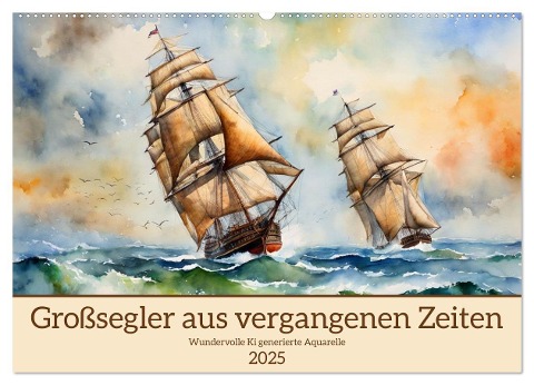 Großsegler aus vergangenen Zeiten (Wandkalender 2025 DIN A2 quer), CALVENDO Monatskalender - Claudia Kleemann