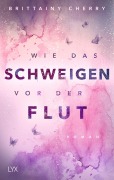 Cover-Bild zum Titel 'Wie das Schweigen vor der Flut' von 'Brittainy Cherry'