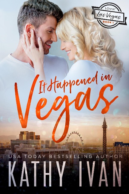 It Happened In Vegas (Lovin' Las Vegas, #1) - Kathy Ivan