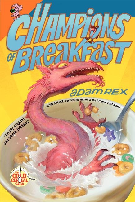 Champions of Breakfast - Adam Rex