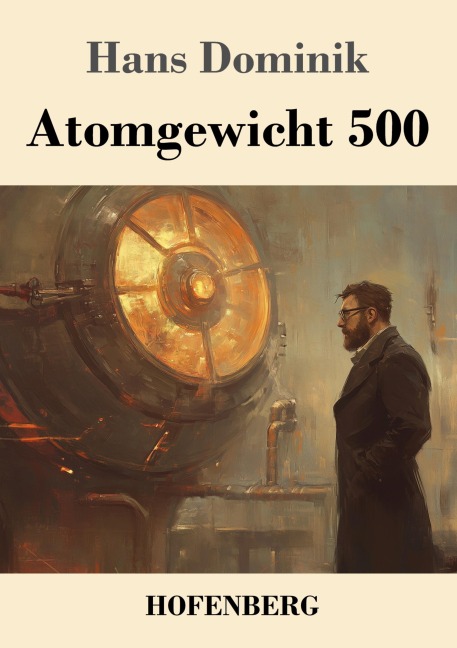 Atomgewicht 500 - Hans Dominik