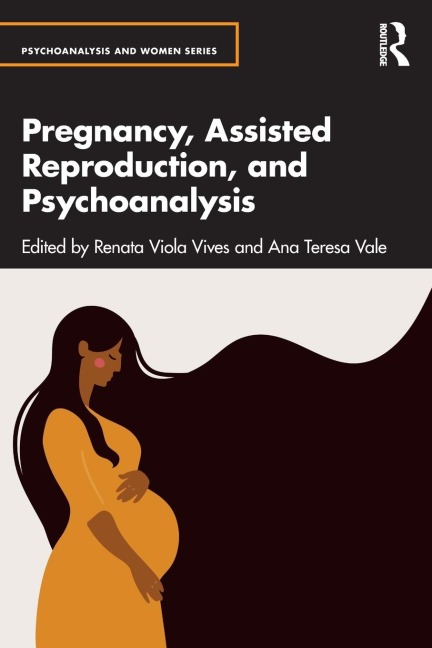 Pregnancy, Assisted Reproduction, and Psychoanalysis - 