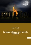 Cover-Bild zum Titel 'Le génie celtique et le monde invisible' von 'Léon Denis'