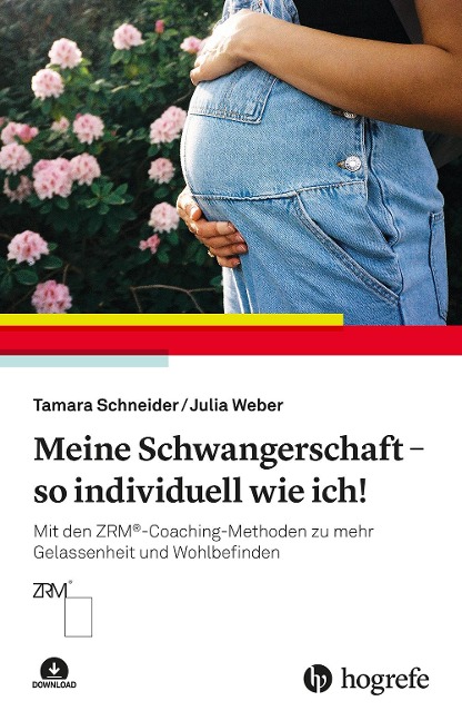 Meine Schwangerschaft - so individuell wie ich! - Tamara Schneider, Julia Weber