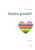 Cover-Bild zum Titel 'Denke positiv!' von 'Nicole Sunitsch'
