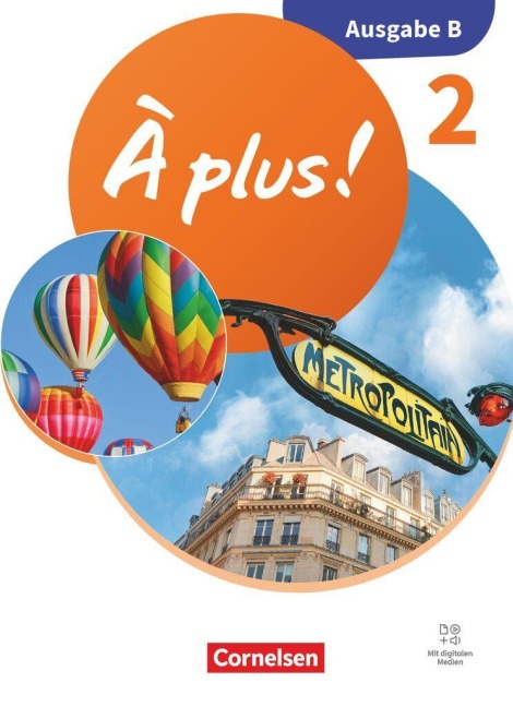 À plus ! Französisch als 1. und 2. Fremdsprache - Band 2 - Ausgabe B für Baden-Württemberg - Neubearbeitung 2026 - Schulbuch mit digitalen Medien - 
