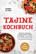 Cover-Bild zum Titel 'Tajine Kochbuch: Die besten, einfachsten & alltagstauglichen Rezepte für die Tajine - orientalischer Genuss für jeden Tag & Anlass ohne viel Schnickschnack - inkl. 5 Bonus E-Books' von 'Samira El Fassi'